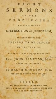 Cover of: On the prophecies respecting the destruction of Jerusalem: preached before the University of Oxford in the year 1785 ...