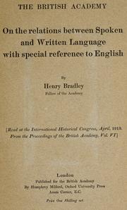 Cover of: On the relations between spoken and written language, with special reference to English by Henry Bradley