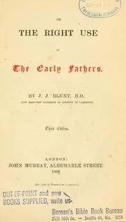 On the right use of the early fathers by John J. Blunt