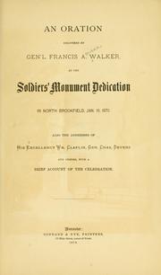 Cover of: An oration delivered by Gen'l Francis A. Walker, at the Soldiers' monument dedication in North Brookfield, Jan. 19, 1870