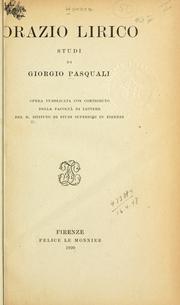 Cover of: Orazio lirico, studi: opera pubblicata con contributo della Facolta di lettere del R. Instituto di studi superiori in Firenze.