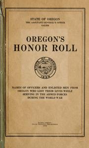 Cover of: Oregon's honor roll.: Names of officers and enlisted men from Oregon who lost their lives while serving in the armed forces during the world war.