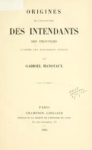 Cover of: Origines de l'institution des intendants des provinces: d'après les documents inédits.