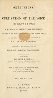 Cover of: Orthophony, or, The cultivation of the voice, in elocution by Russell, William, Russell, William