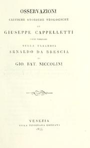 Cover of: Osservazioni critiche, storiche, teologiche di Giuseppe Cappelletti, prete veneziano, sulla tragedia Arnaldo da Brescia di Gio. Bat. Niccolini.