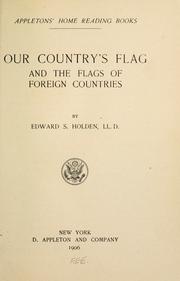 Cover of: Our country's flag, and the flags of foreign countries ...