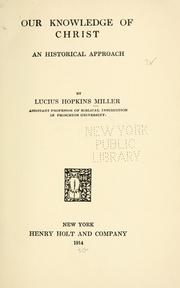 Cover of: Our knowledge of Christ by Lucius Hopkins Miller