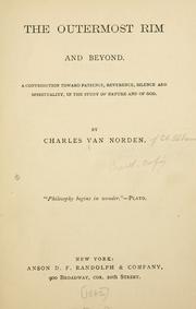 Cover of: The outermost rim and beyond: a contribution toward patience, reverence, silence and spirituality, in the study of nature and of God.