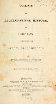 Cover of: Outlines of ecclesiastical history by Charles Augustus Goodrich