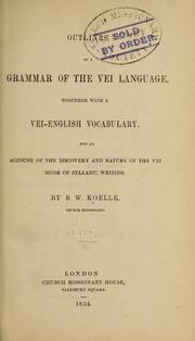 Cover of: Outlines of a grammar of the Vei language: together with a Vei-English vocabulary : and an account of the discovery and nature of the Vei mode of syllabic writing