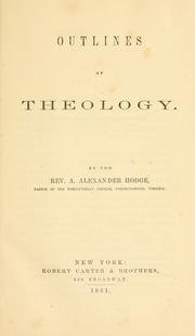 Cover of: Outlines of theology by Archibald Alexander Hodge