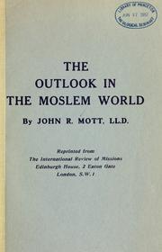 Cover of: The outlook in the Moslem world. | John Raleigh Mott