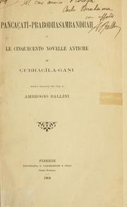 Cover of: Pancaçati-prabodhasambandhah, o Le cinquecento novelle antiche, di Çubhaçila-gani.: Edite e tradotte per cura di Ambrogio Ballini.