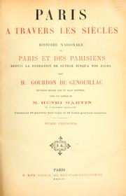 Cover of: Paris à travers les siècles.: Histoire nationale de Paris et des Parisiens depuis la fondation de Lutèce jusqu'à nos jours.