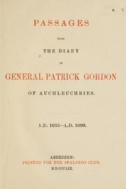 Passages from the diary of General Patrick Gordon of Auchleuchries by Gordon, Patrick