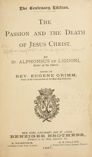 Cover of: The passion and the death of Jesus Christ
