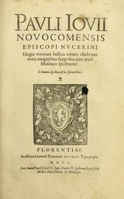 Cover of: Pavli Iovii novocomensis episcopi nucerini Elogia virorum bellica virtute illustrium veris imaginibus supposita: quæ apud musæum spectantur. Volumen digestum est in septem libros.