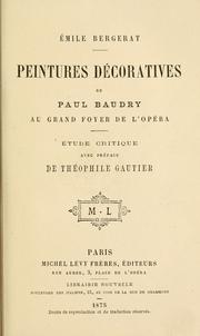 Cover of: Peintures décoratives de Paul Baudry au grand foyer de l'Opéra.: Étude critique avec préface de Théophile Gautier.
