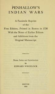 Cover of: Penhallow's Indian wars: a facsimile reprint of the first edition, printed in Boston in 1726, with the notes of earlier editors and additions from the original manuscript.