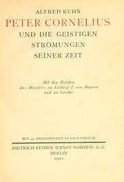 Cover of: Peter Cornelius und die geistigen Strömungen seiner Zeit.: Mit den Briefen des Meisters an Ludwig I von Bayern und an Goethe.