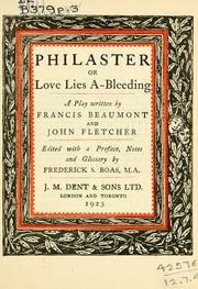 Cover of: Philaster: or, Love lies a-bleeding; a play written by Francis Beaumont and John Fletcher
