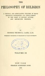 Cover of: The philosophy of religion. by Ladd, George Trumbull, Ladd, George Trumbull