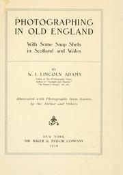 Cover of: Photographing in old England: with some snap shots in Scotland and Wales