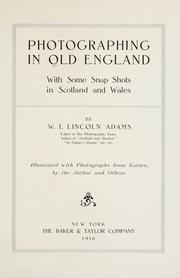 Cover of: Photographing in old England by W. I. Lincoln Adams