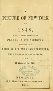 Cover of: A picture of New-York in 1848: with a short account of places in its vicinity; designed as a guide to citizens and strangers ...