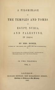 Cover of: A pilgrimage to the temples and tombs of Egypt, Nubia, and Palestine, in 1845-6 by Romer, Isabella Frances Mrs.