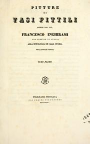 Cover of: Pitture di vasi fittili, esibite dal cav. F. Inghirami per servire di studio alla mitologia ed all storia degli antichi popoli.