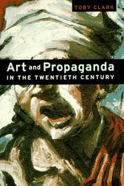 Art and propaganda in the twentieth century by Toby Clark