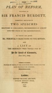 Cover of: The plan of reform proposed by Sir Francis Burdett by Burdett, Francis Sir, Burdett, Francis Sir