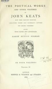 Cover of: Poetical works and other writings, now first brought together, including poems and numerous letters not before published.: Edited with notes and appendices by Harry Buxton Forman.