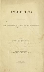 Cover of: Politics.: An argument in favor of the inalienable rights of man.