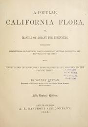 Cover of: popular California flora: or, Manual of botany for beginners.  Containing descriptions of flowering plants growing in central California, and westward to the ocean.  With illustrated introductory lessons, especially adapted to the Pacific coast.