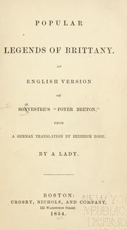 Cover of: Popular legends of Brittany.: An English version of Souvestre's "Foyer Breton," from a German translation by H. Bode.