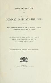 Cover of: Port directory of principal Canadian ports and harbours ...: also descriptions of new types of aids to navigation introduced in all Canadian waterways.