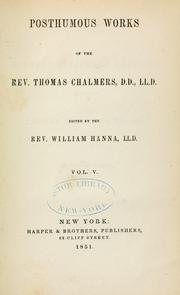 Cover of: Posthumous works of the Rev. Thomas Chalmers ... by Thomas Chalmers, Thomas Chalmers