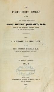 Cover of: posthumous works of the late Right Reverend John Henry Hobart ...: with a memoir of his life