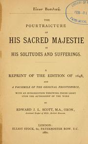 Cover of: The pourtraicture of his Sacred Majestie in his solitudes and sufferings.: A reprint of the ed. of 1648, and a facsimile of the original frontispiece
