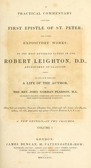 Cover of: practical commentary upon the First epistle of St. Peter, and other expository works. | Leighton, Robert