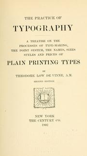The practice of typography by Theodore Low De Vinne