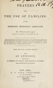 Cover of: Prayers for the use of families; or, The domestic minister's assistant by Jay, William