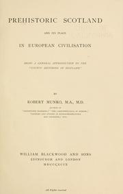 Cover of: Prehistoric Scotland and its place in European civilization: being a general introduction to the "County histories of Scotland,"