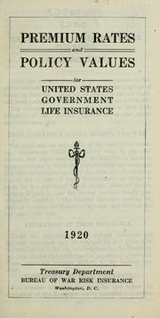 Premium rates and policy values for United States government life insurance by United States. Bureau of War Risk Insurance.