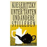 Cover of: Unter Tanten und andere Stilleben