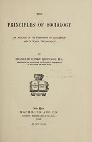 Cover of: The principles of sociology: an analysis of the phenomena of association and of social organization