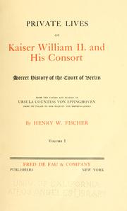 Private lives of Kaiser William II, and his Consort by Fischer, Henry W.