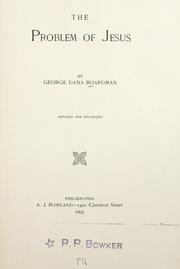 The problem of Jesus by Boardman, George Dana
